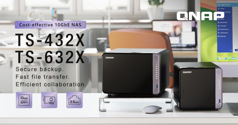 QNAP GIỚI THIỆU TS-432X/TS-632X TOWER NAS TIẾT KIỆM CHI PHÍ